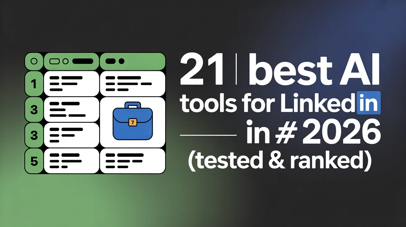 Best AI tools for LinkedIn 2026: professional networking and content creation tools