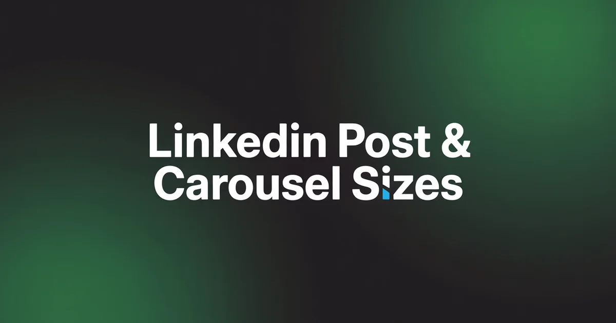 LinkedIn post carousel and video sizes cheat sheet