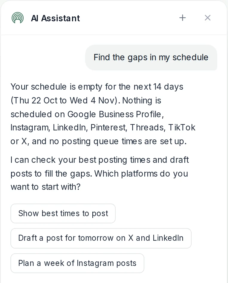 The AI Assistant answering Find the gaps in my schedule: the schedule is empty for the next 14 days, with follow-ups to show best times or draft posts