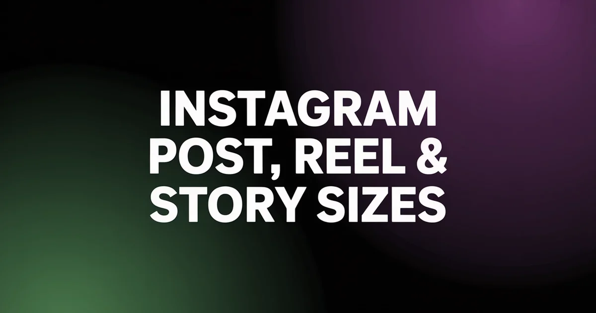 Instagram post reel and story sizes for every format in 2026