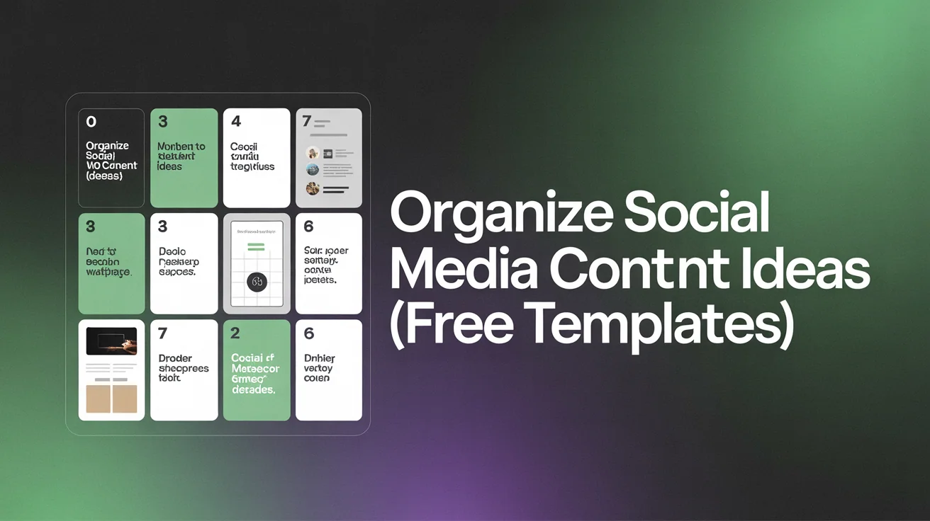 Organize Social Media Content Ideas in 2026 (Free Templates)